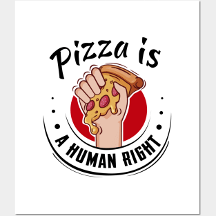 Pizza is a human right Posters and Art